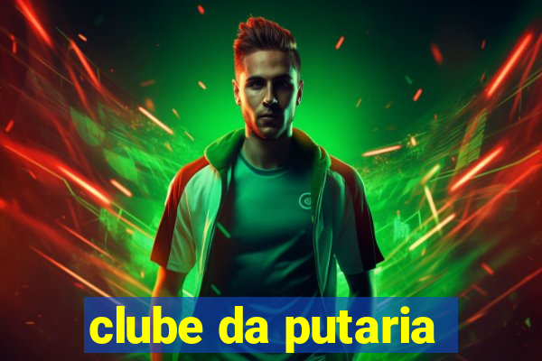 clube da putaria